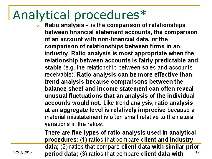 Analytical procedures* Ø Nov 2, 2015 Ratio analysis - is the comparison of relationships