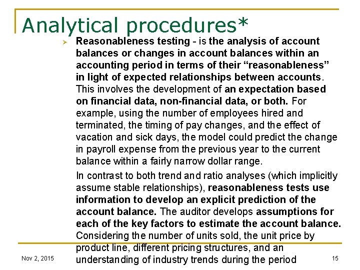 Analytical procedures* Ø Nov 2, 2015 Reasonableness testing - is the analysis of account