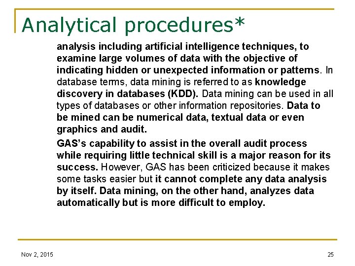 Analytical procedures* analysis including artificial intelligence techniques, to examine large volumes of data with