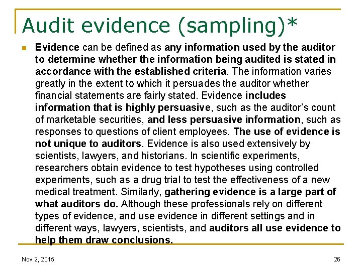 Audit evidence (sampling)* n Evidence can be defined as any information used by the