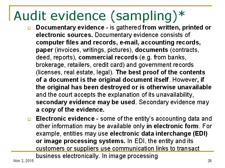 Audit evidence (sampling)* q q Nov 2, 2015 Documentary evidence - is gathered from