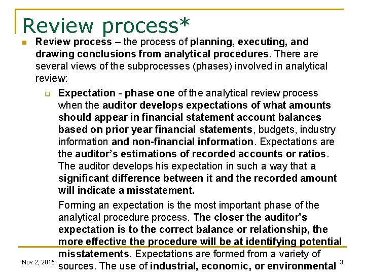 Review process* Review process – the process of planning, executing, and drawing conclusions from