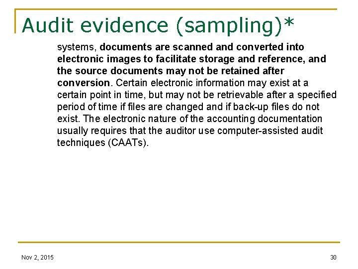 Audit evidence (sampling)* systems, documents are scanned and converted into electronic images to facilitate