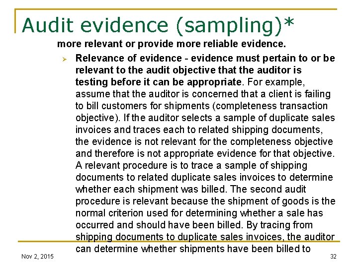 Audit evidence (sampling)* Nov 2, 2015 more relevant or provide more reliable evidence. Ø