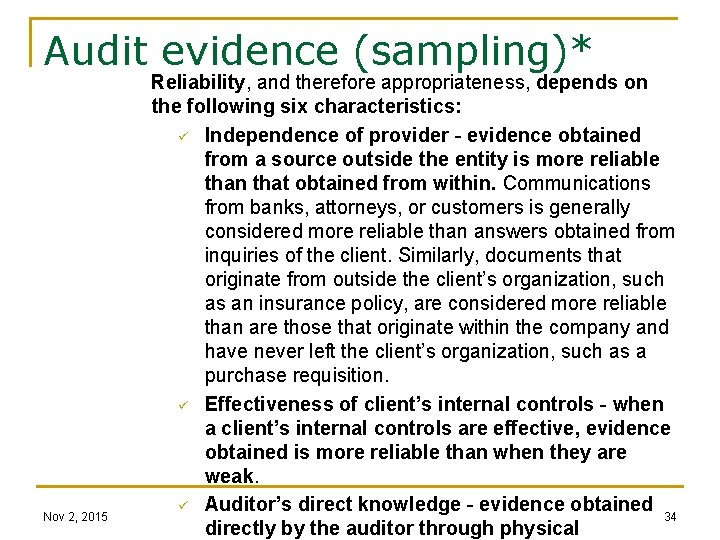 Audit evidence (sampling)* Nov 2, 2015 Reliability, and therefore appropriateness, depends on the following