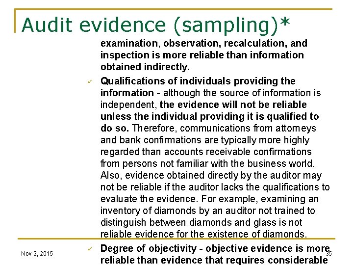 Audit evidence (sampling)* ü Nov 2, 2015 ü examination, observation, recalculation, and inspection is