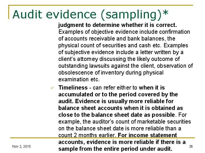 Audit evidence (sampling)* ü Nov 2, 2015 judgment to determine whether it is correct.