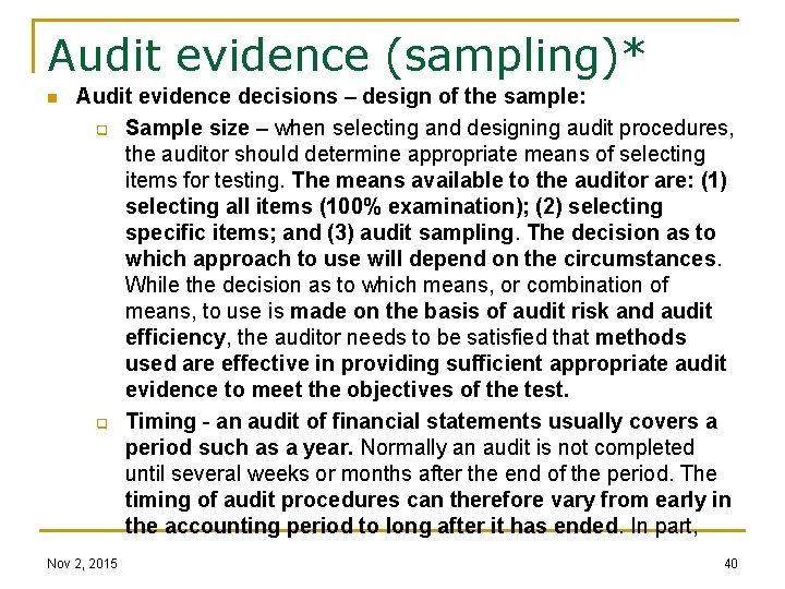 Audit evidence (sampling)* n Audit evidence decisions – design of the sample: q Sample
