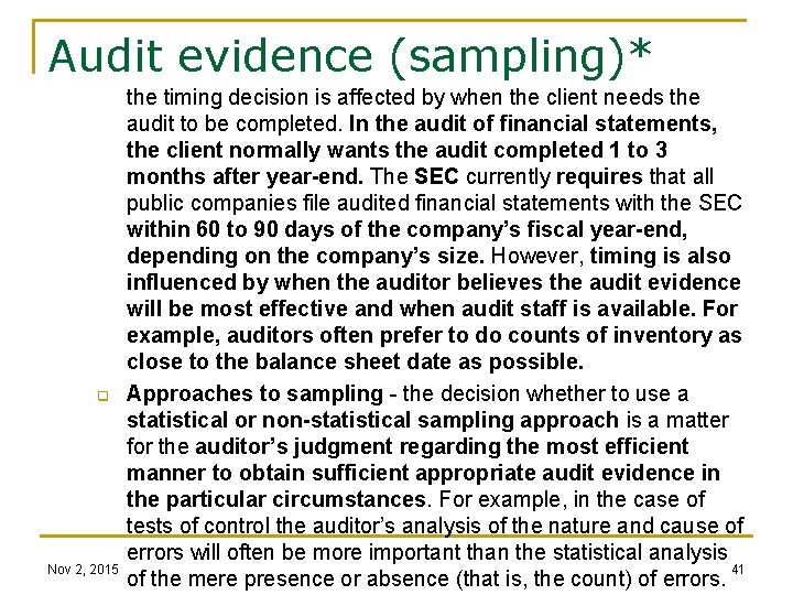 Audit evidence (sampling)* q Nov 2, 2015 the timing decision is affected by when