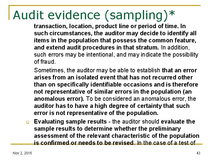 Audit evidence (sampling)* q Nov 2, 2015 transaction, location, product line or period of