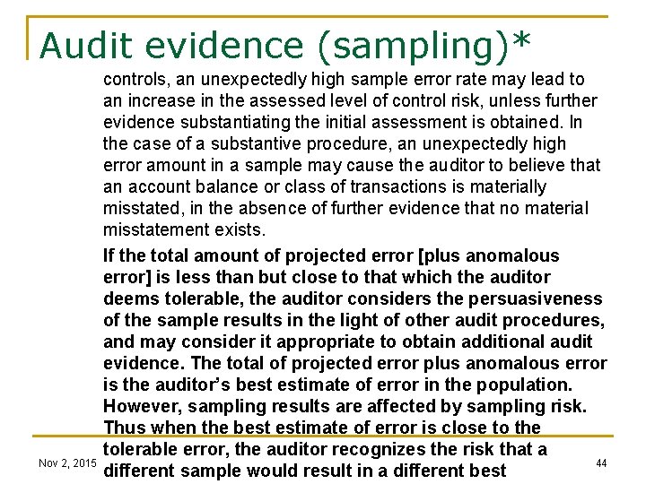 Audit evidence (sampling)* Nov 2, 2015 controls, an unexpectedly high sample error rate may