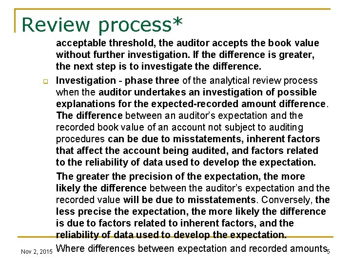 Review process* q Nov 2, 2015 acceptable threshold, the auditor accepts the book value