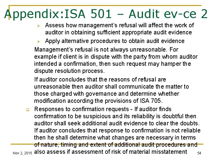 Appendix: ISA 501 – Audit ev-ce 2 Assess how management’s refusal will affect the