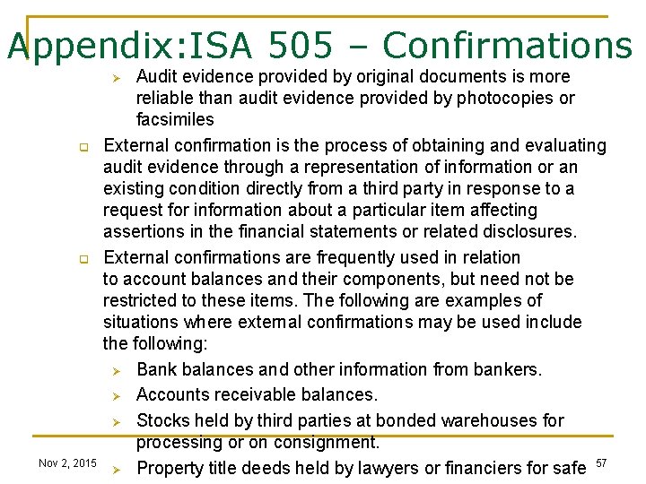 Appendix: ISA 505 – Confirmations Audit evidence provided by original documents is more reliable