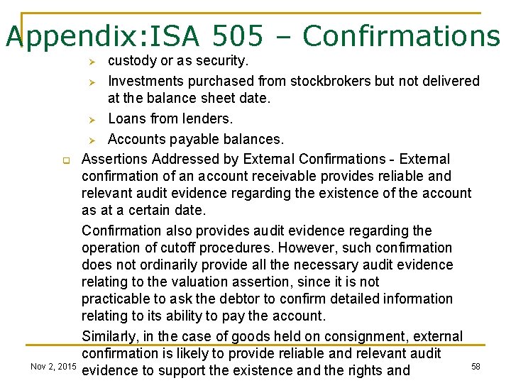 Appendix: ISA 505 – Confirmations custody or as security. Ø Investments purchased from stockbrokers