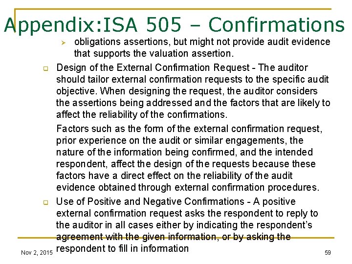 Appendix: ISA 505 – Confirmations obligations assertions, but might not provide audit evidence that