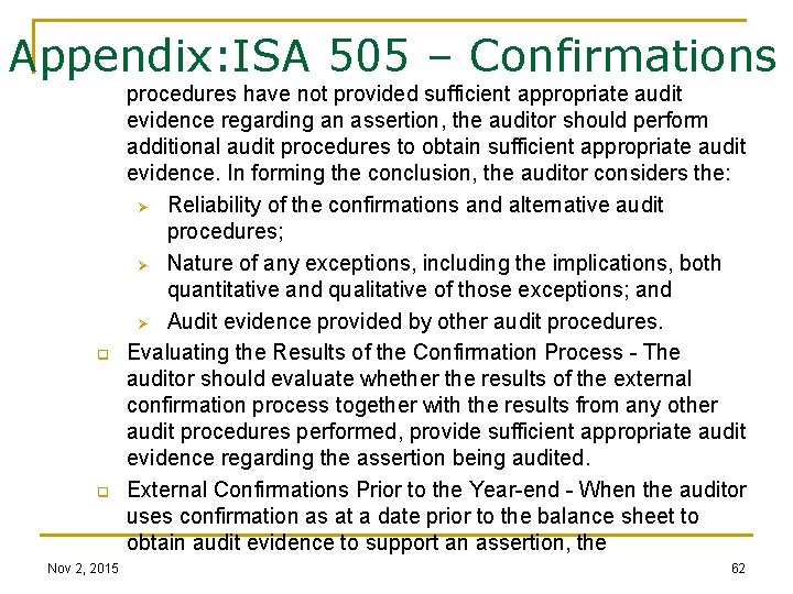 Appendix: ISA 505 – Confirmations q q Nov 2, 2015 procedures have not provided