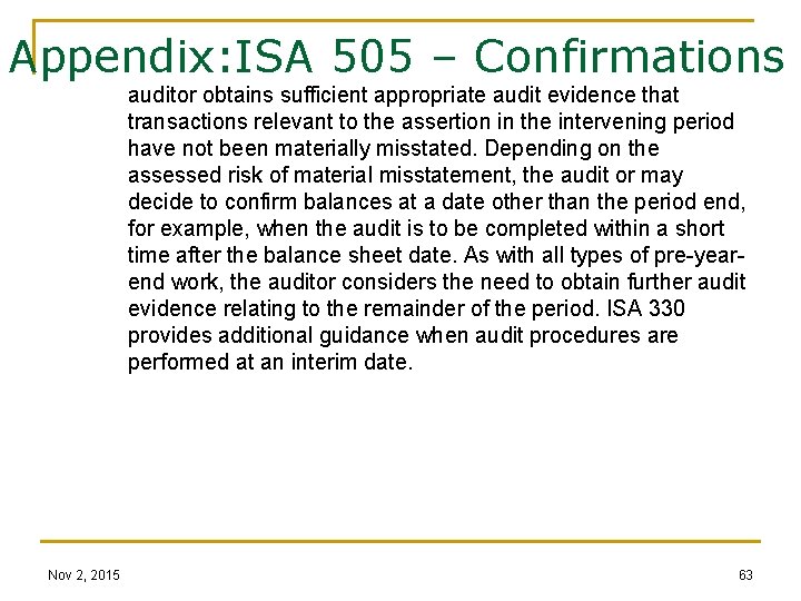 Appendix: ISA 505 – Confirmations auditor obtains sufficient appropriate audit evidence that transactions relevant