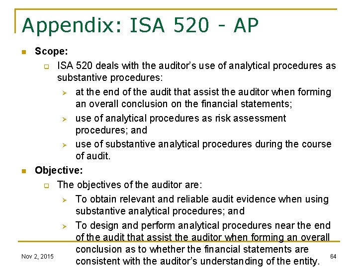 Appendix: ISA 520 - AP Scope: q ISA 520 deals with the auditor’s use