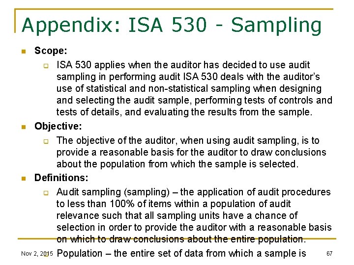 Appendix: ISA 530 - Sampling Scope: q ISA 530 applies when the auditor has