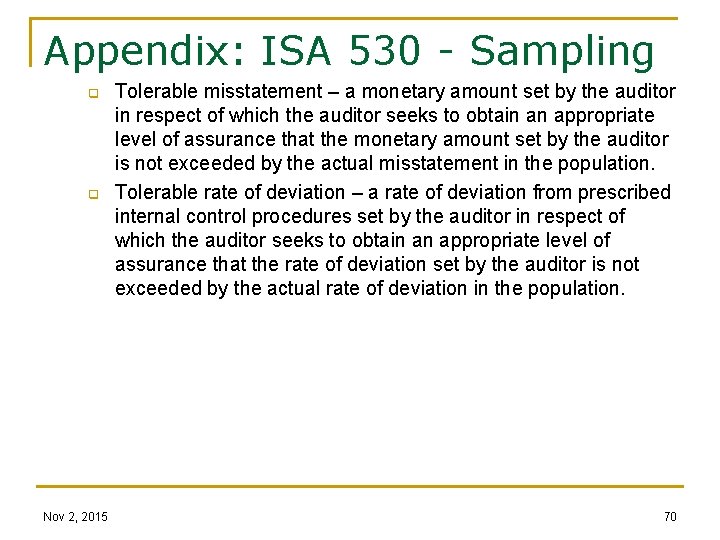 Appendix: ISA 530 - Sampling q q Nov 2, 2015 Tolerable misstatement – a