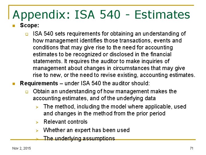 Appendix: ISA 540 - Estimates n n Scope: q ISA 540 sets requirements for