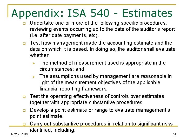 Appendix: ISA 540 - Estimates q q q Nov 2, 2015 Undertake one or