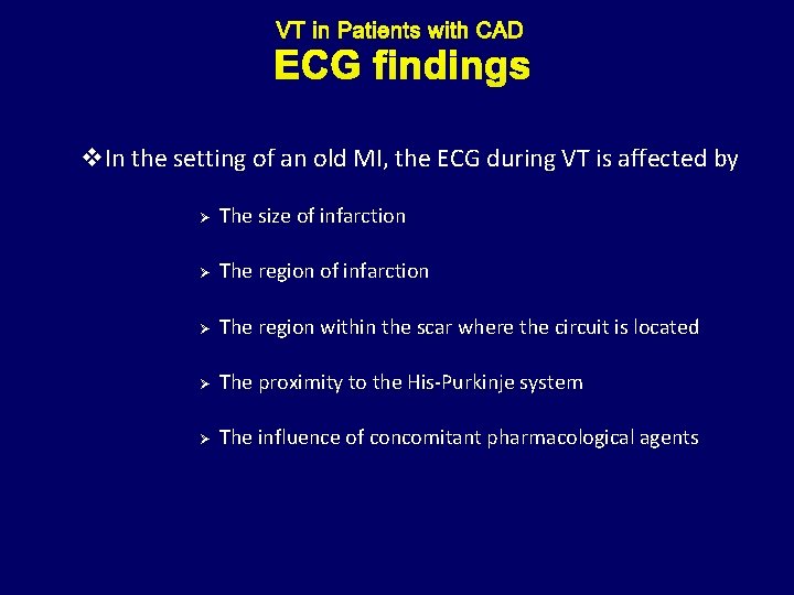 ECG findings v. In the setting of an old MI, the ECG during VT