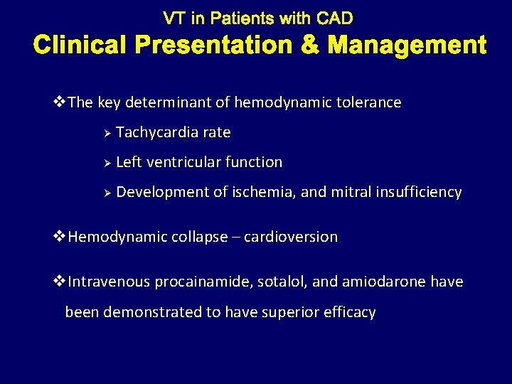 Clinical Presentation & Management v. The key determinant of hemodynamic tolerance Ø Tachycardia rate