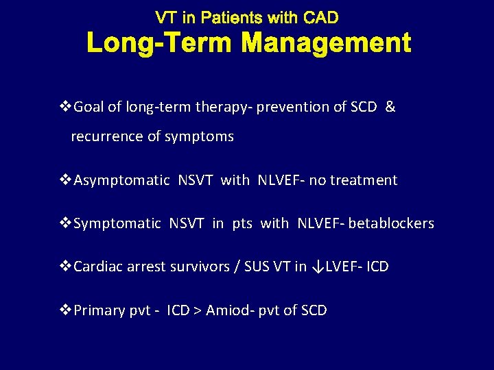 Long-Term Management v. Goal of long-term therapy- prevention of SCD & recurrence of symptoms