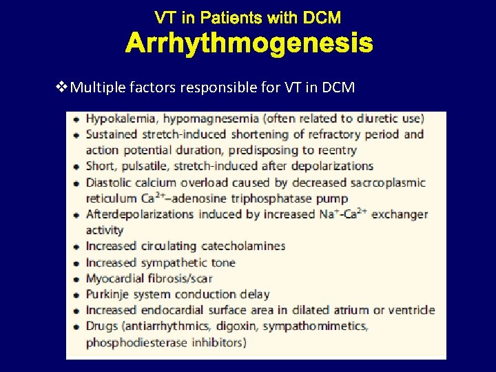 Arrhythmogenesis v. Multiple factors responsible for VT in DCM 
