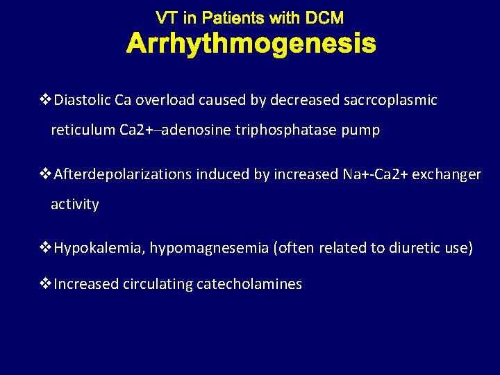 Arrhythmogenesis v. Diastolic Ca overload caused by decreased sacrcoplasmic reticulum Ca 2+–adenosine triphosphatase pump