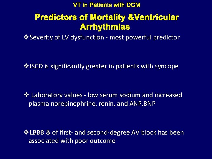 v. Severity of LV dysfunction - most powerful predictor v. ISCD is significantly greater