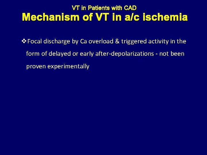 Mechanism of VT in a/c ischemia v. Focal discharge by Ca overload & triggered