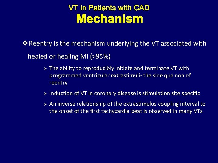 Mechanism v. Reentry is the mechanism underlying the VT associated with healed or healing