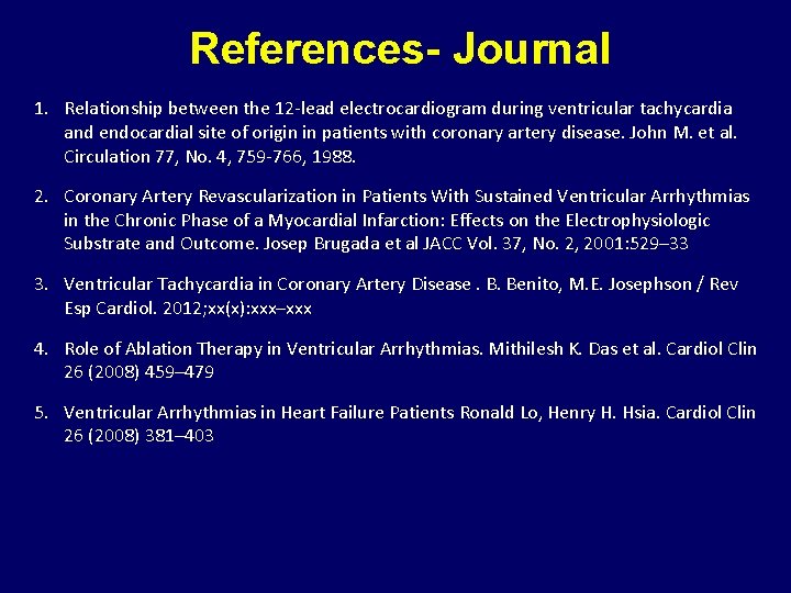 References- Journal 1. Relationship between the 12 -lead electrocardiogram during ventricular tachycardia and endocardial