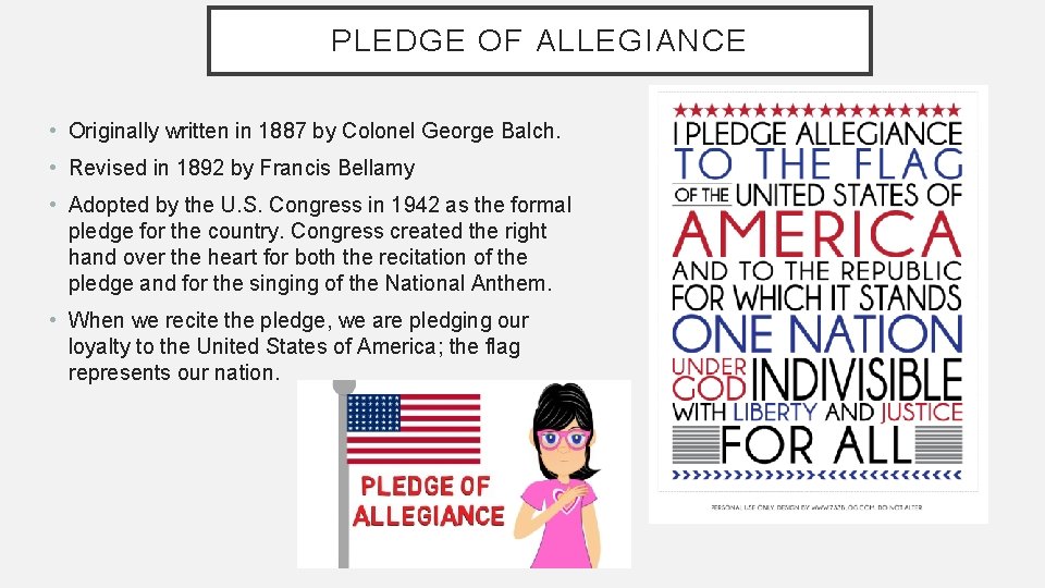 PLEDGE OF ALLEGIANCE • Originally written in 1887 by Colonel George Balch. • Revised