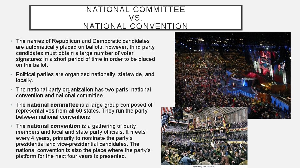 NATIONAL COMMITTEE VS. NATIONAL CONVENTION • The names of Republican and Democratic candidates are