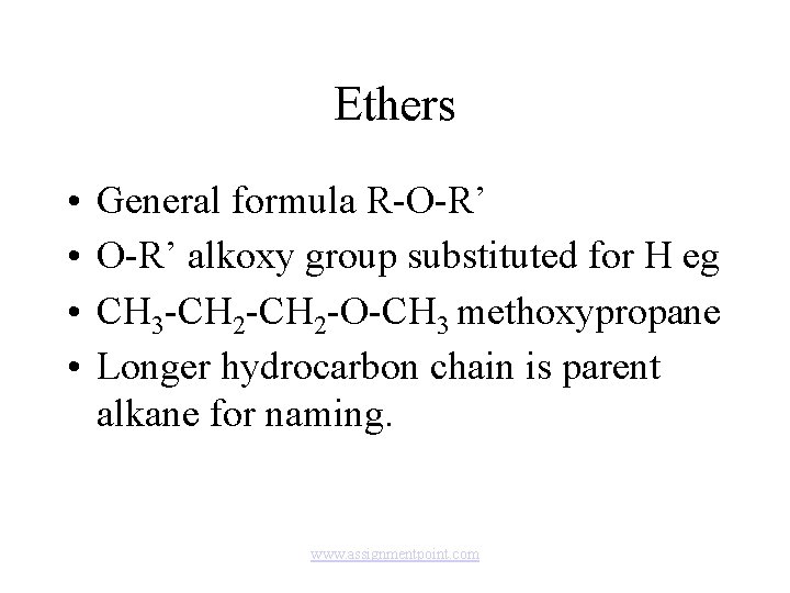 Ethers • • General formula R-O-R’ alkoxy group substituted for H eg CH 3
