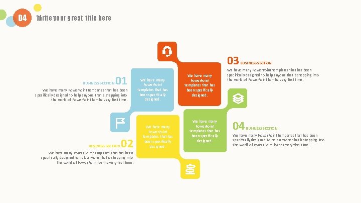 04 Write your great title here 03 BUSINESS SECTION 01 We have many Power.