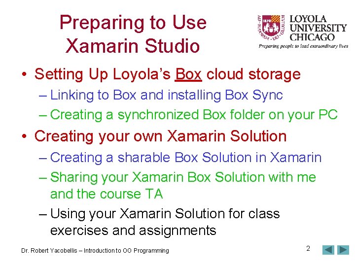 Preparing to Use Xamarin Studio • Setting Up Loyola’s Box cloud storage – Linking