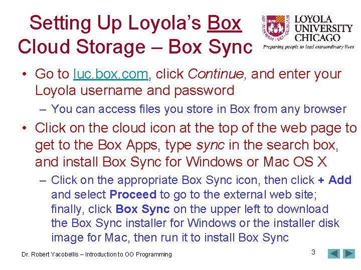 Setting Up Loyola’s Box Cloud Storage – Box Sync • Go to luc. box.