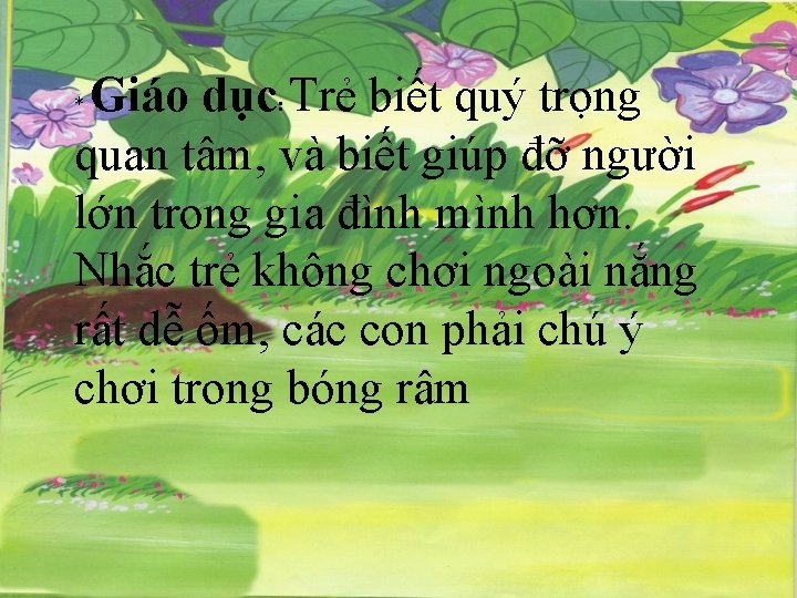 Giáo dục: Trẻ biết quý trọng quan tâm, và biết giúp đỡ người lớn