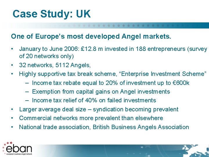 Case Study: UK One of Europe’s most developed Angel markets. • January to June