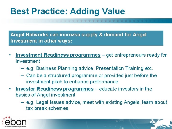 Best Practice: Adding Value Angel Networks can increase supply & demand for Angel Investment