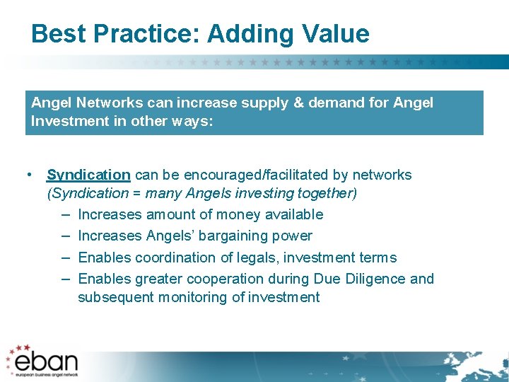 Best Practice: Adding Value Angel Networks can increase supply & demand for Angel Investment