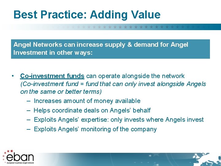 Best Practice: Adding Value Angel Networks can increase supply & demand for Angel Investment