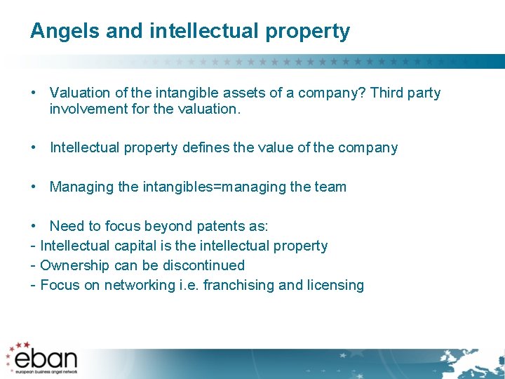 Angels and intellectual property • Valuation of the intangible assets of a company? Third