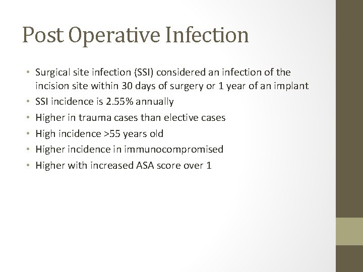 Post Operative Infection • Surgical site infection (SSI) considered an infection of the incision