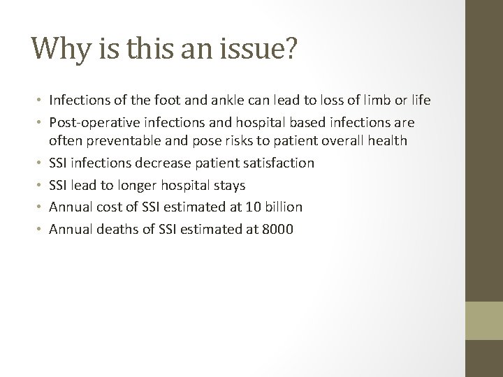 Why is this an issue? • Infections of the foot and ankle can lead